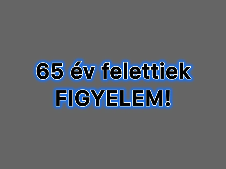 65 év felettiek figyelem