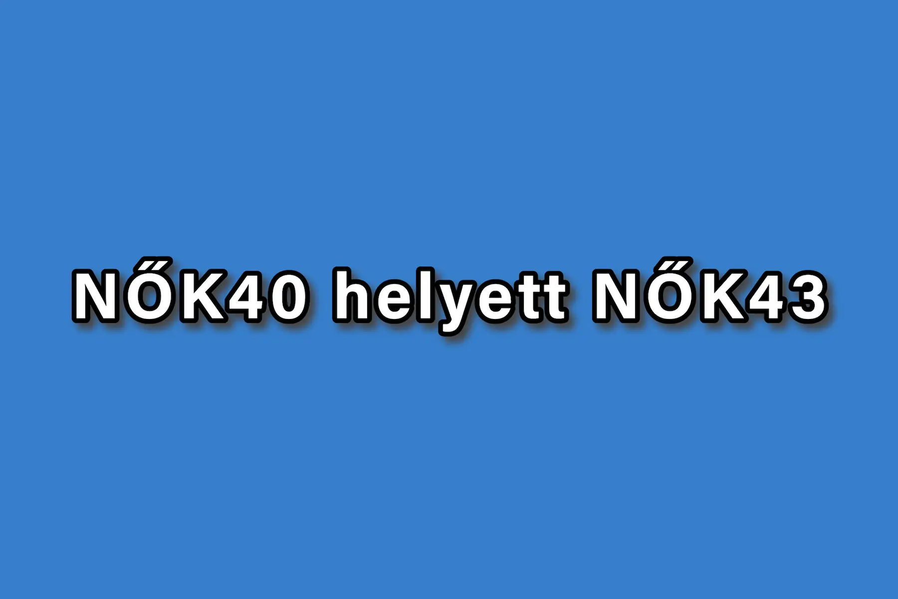 nők 40 helyett nők 43